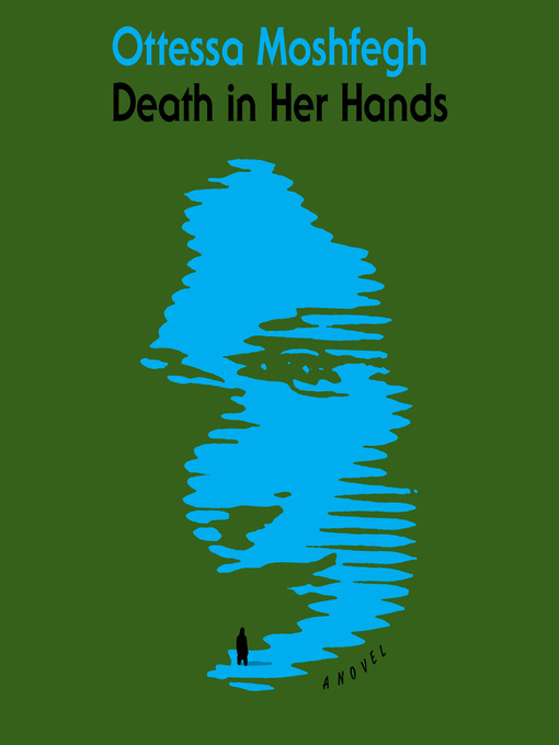 Title details for Death in Her Hands by Ottessa Moshfegh - Wait list